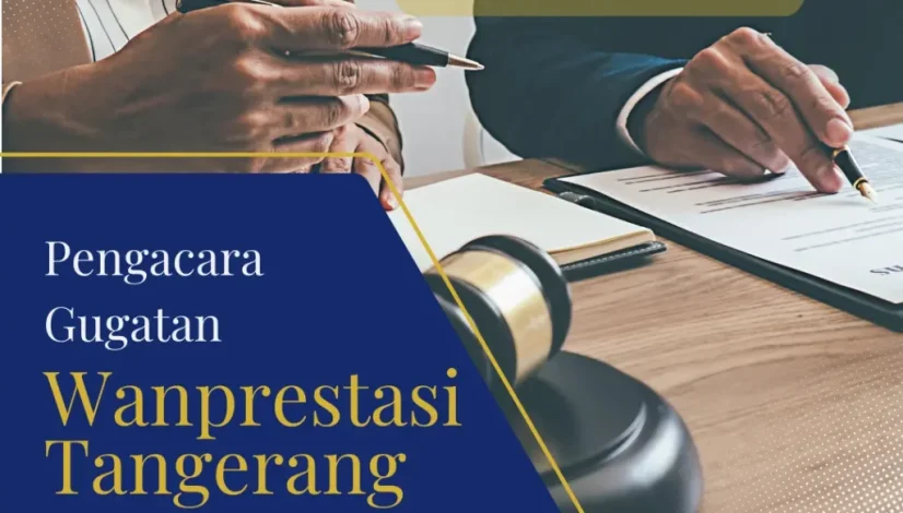 Pengacara Gugatan Wanprestasi Tangerang
