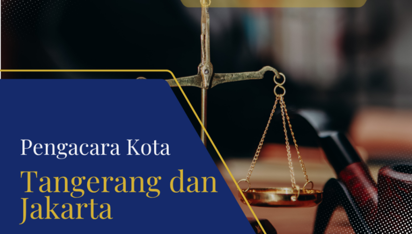 Pengacara Kota Tangerang dan Jakarta Terpercaya